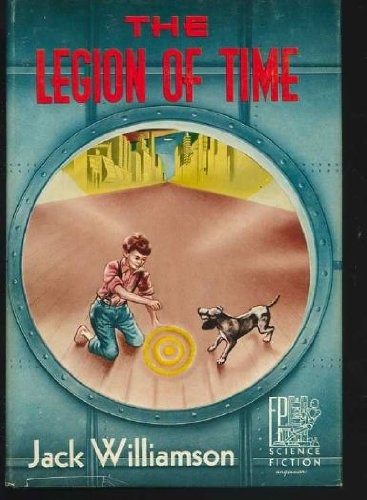 Jack Williamson: Legion of Time (Hardcover, 1991, Donald M Grant)