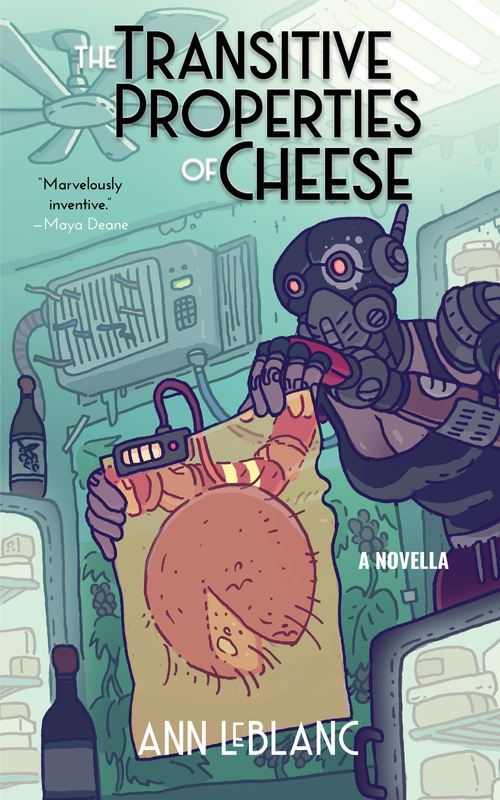 Ann LeBlanc: The Transitive Properties of Cheese (2024, Neon Hemlock Press)