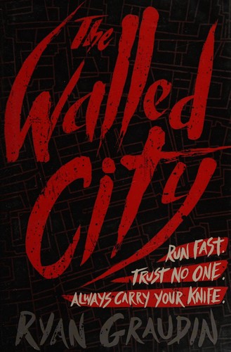 Ryan Graudin: The walled city (2014)