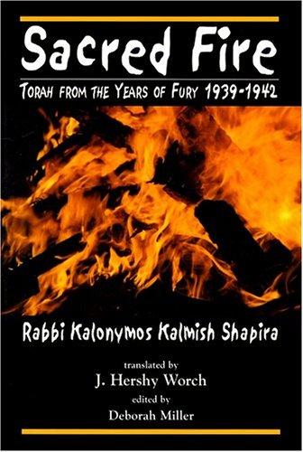 Kalonymus Kalmish Shapira: Sacred Fire (Paperback, 2002, Jason Aronson)