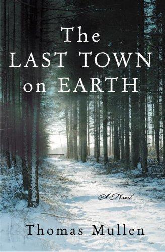 Thomas Mullen: The last town on earth (2006, Random House)