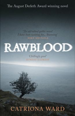 Catriona Ward: Rawblood (2021, Orion Publishing Group, Limited)