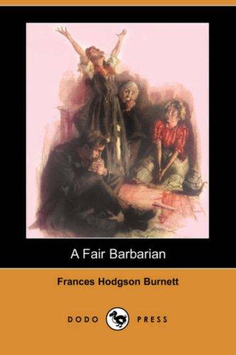 Frances Hodgson Burnett: A Fair Barbarian (Dodo Press) (Paperback, 2007, Dodo Press)