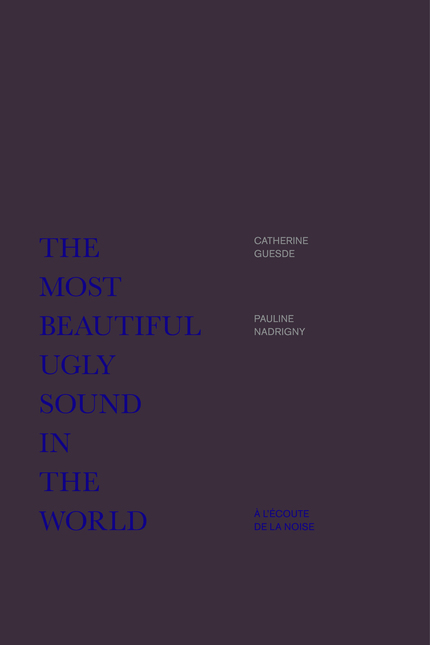 The Most Beautiful Ugly Sound in the World (Français language, Éditions MF)