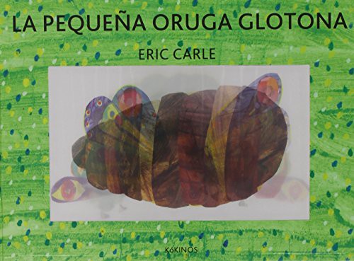 La pequeña oruga glotona edición especial (Hardcover, 2014, Editorial Kókinos)