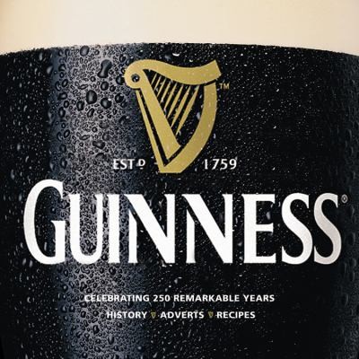 Paul Hartley: Guinness An Official Celebration Of 250 Remarkable Years History Ads Recipes (2009, Hamlyn (UK))