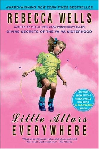 Rebecca Wells: Little Altars Everywhere (Paperback, 2005, Harper Paperbacks)