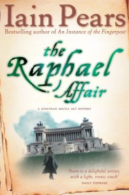 Iain Pears: Raphael Affair (2007, HarperCollins Publishers Limited)