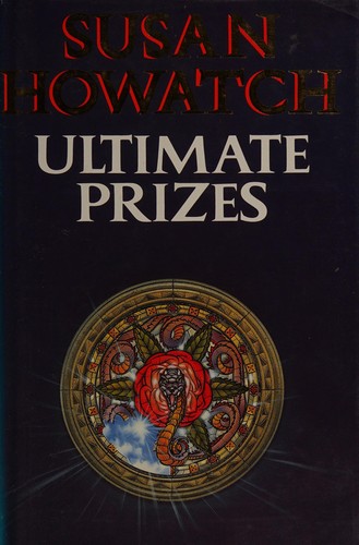 Susan Howatch: Ultimate prizes (1989, Collins)