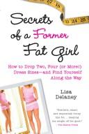 Lisa Delaney: Secrets of a Former Fat Girl (Paperback, 2008, Plume)