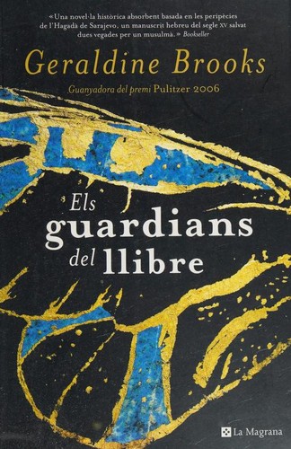 Geraldine Brooks: Els guardians del llibre (2008, La Magrana)