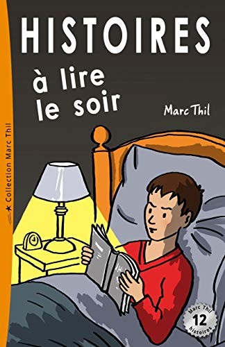 Marc Thil: Histoires à lire le soir (Paperback, 2013, Brand: CreateSpace Independent Publishing Platform, CreateSpace Independent Publishing Platform)