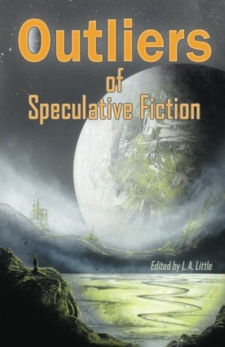 Outliers of Speculative Fiction (Paperback, 2015, Lehman Publishing)