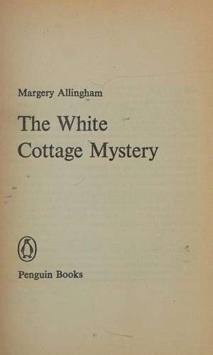 Margery Allingham: The white cottage mystery (1978, Penguin)