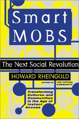 Howard Rheingold: Smart mobs (2003, Basic Books)