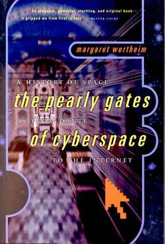 Margaret Wertheim: The Pearly Gates of Cyberspace (2000, W. W. Norton & Company)