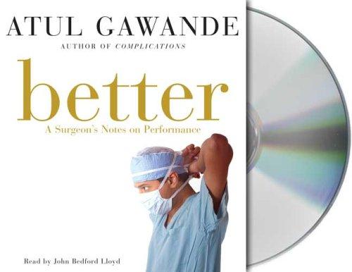 Atul Gawande: Better (AudiobookFormat, 2007, Audio Renaissance)