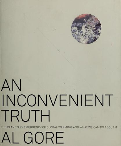 Al Gore: An inconvenient truth (2006, Rodale Press)