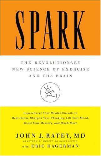 John J. Ratey: Spark (Hardcover, 2008, Little, Brown and Company)