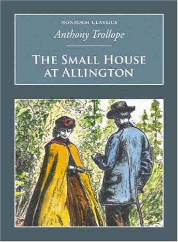 Anthony Trollope: The Small House at Allington (Nonsuch Classics) (Paperback, 2006, Nonsuch Publishing, Limited)