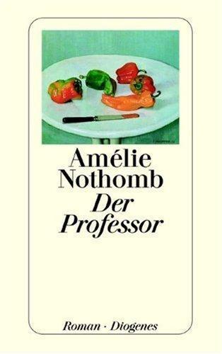 Amélie Nothomb: Der Professor (German language, 1997)