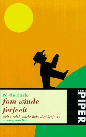 Ze do Rock: fom winde ferfeelt ( vom winde verfehlt). welt-strolch macht links-shreibreform. (Paperback, German language, 1997, Piper)