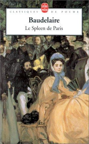 Le spleen de Paris : petits poèmes en prose (French language, 1998, Librairie générale française)