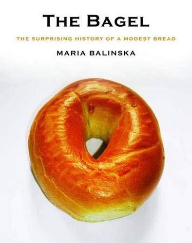 Maria Balinska: The Bagel (Hardcover, 2008, Yale University Press)