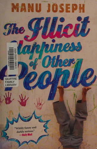Manu Joseph: The illicit happiness of other people (2012, HarperCollins)