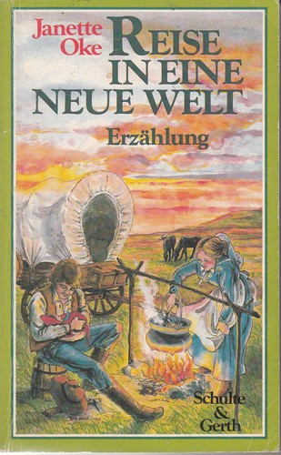 Janette Oke: Reise in eine neue Welt (German language, 1992, Schulte & Gerth)