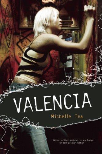 Michelle Tea: Valencia (Paperback, 2008, Seal Press)