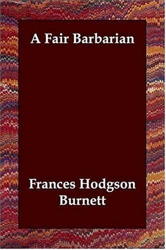 Frances Hodgson Burnett: A Fair Barbarian (Large Print) (Paperback, 2005, Echo Library)