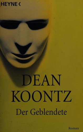 Dean R. Koontz: Der Geblendete. (Paperback, German language, 2003, Heyne)