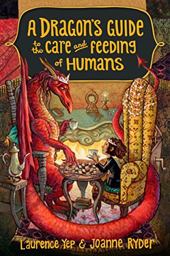 Mary GrandPré, Laurence Yep, Joanne Ryder: A Dragon's Guide to the Care and Feeding of Humans (Paperback, 2016, Yearling)