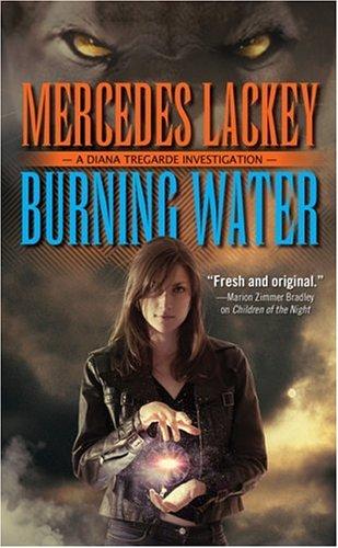 Mercedes Lackey: Burning Water (Diana Tregarde Investigation) (Paperback, 1992, Tor Books)