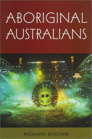 Richard Broome: Aboriginal Australians (2002, Allen & Unwin)