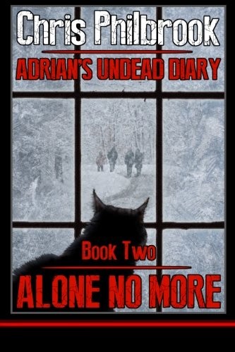 Alone No More: Adrian's Undead Diary Book Two (2013, CreateSpace Independent Publishing Platform)