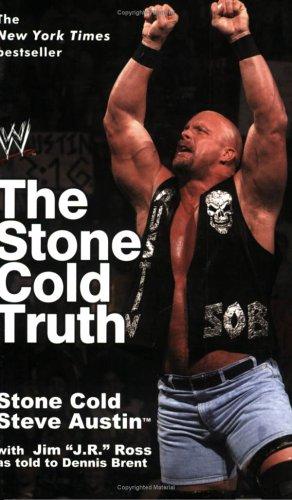 Steve Austin, J.R. Ross, Dennis Brent: The Stone Cold Truth (WWE) (Paperback, 2004, World Wrestling Entertainment)