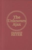 Georgette Heyer: The Unknown Ajax (Hardcover, 2002, Amereon Ltd)