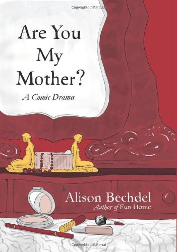 Alison Bechdel: Are you my mother? (2012, Houghton Mifflin Harcourt)