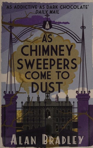 Alan Bradley: As Chimney Sweepers Come to Dust (2015, Orion (an Imprint of The Orion Publishing Group Ltd))