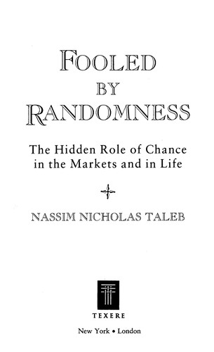Fooled by randomness (2007, Random House publishing group)