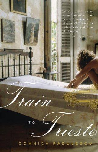 Domnica Radulescu: Train to Trieste (Vintage) (Paperback, 2009, Vintage)