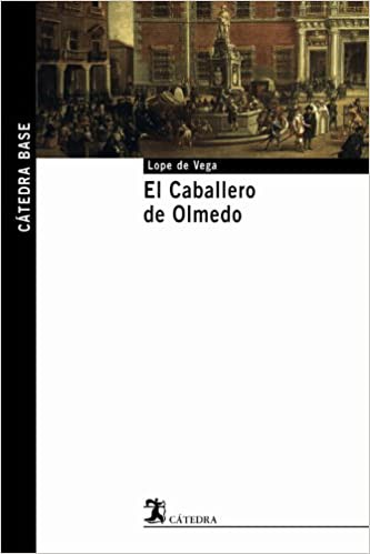 Lope de Vega: El caballero de Olmedo (Paperback, Spanish language, 2004, Cátedra)