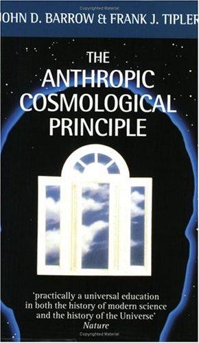 John D. Barrow: The anthropic cosmological principle (1996, Oxford University Press)