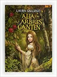 Laura Gallego García, Coral Romà i Garcia: Allà on els arbres canten (Paperback, 2011, CRUÏLLA)