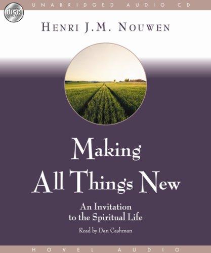 Henri J. M. Nouwen: Making All Things New (AudiobookFormat, 2007, Hovel Audio)