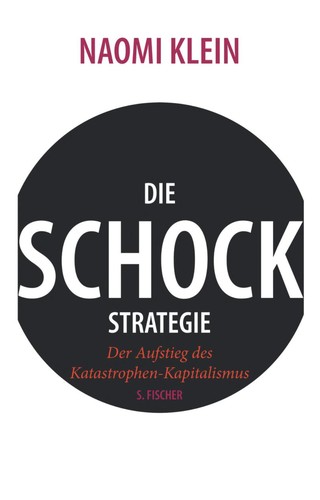 Naomi Klein: Die Schock-Strategie (German language, 2007, S. Fischer)