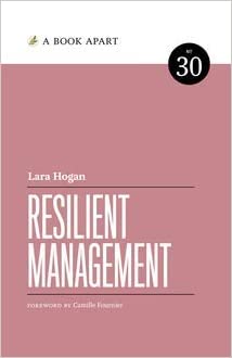 Resilient Management (2019, A Book Apart, LLC)