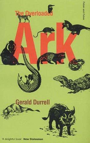 Gerald Durrell: Overloaded Ark (Faber Fiction Classics) (Paperback, 2001, Faber and Faber)